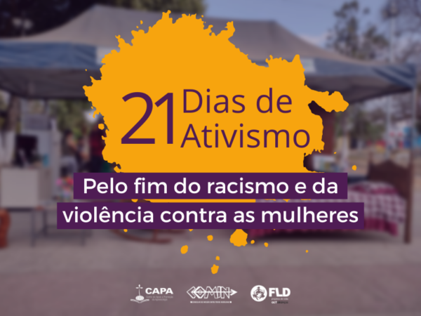 Entenda os 21 Dias de Ativismo pelo fim do racismo e da violência