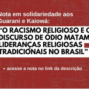 Nota em solidariedade ao povo Guarani e Kaiowá